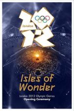 Watch London 2012 Olympic Opening Ceremony: Isles of Wonder (TV Special 2012) Myflixer