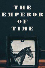 Watch The Emperor of Time Myflixer