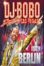 Watch DJ Bobo Dancing Las Vegas Show Live in Berlin Myflixer