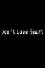 Watch Don't Lose Heart Myflixer