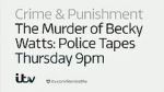 Watch The Murder of Becky Watts: Police Tapes Myflixer