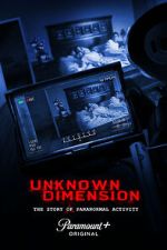 Watch Unknown Dimension: The Story of Paranormal Activity Myflixer