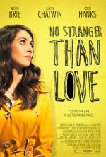 Watch No Stranger Than Love Myflixer