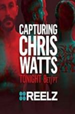 Watch Capturing Chris Watts Myflixer