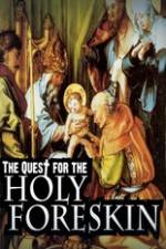Watch Quest For The Holy Foreskin Myflixer