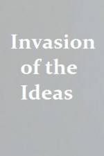 Watch Invasion of the Ideas Myflixer