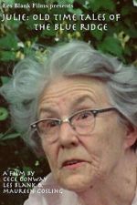 Watch Julie: Old Time Tales of the Blue Ridge Myflixer