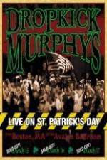 Watch Dropkick Murphys - Live On St Patrick'S Day Myflixer