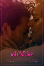Watch My Loneliness Is Killing Me (Short 2018) Myflixer