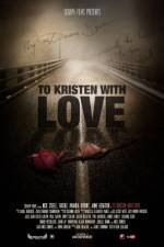 Watch To Kristen with Love Myflixer
