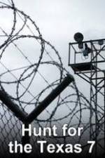 Watch The Hunt for the Texas 7 Myflixer