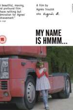 Watch My Name Is Hmmm... Myflixer
