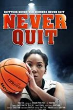 Watch Never Quit Myflixer