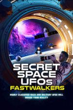 Watch Secret Space UFOs: Fastwalkers Myflixer