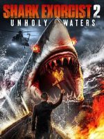Watch Shark Exorcist 2: Unholy Waters Myflixer