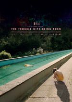 Watch The Trouble with Being Born Myflixer