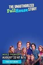 Watch The Unauthorized Full House Story Myflixer