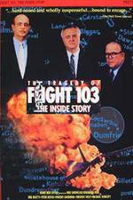Watch The Tragedy of Flight 103: The Inside Story Myflixer