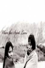 Watch Where the Spirit Lives Myflixer