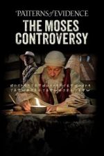 Watch Patterns of Evidence: The Moses Controversy Myflixer