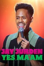 Watch Jay Jurden: Yes Ma\'am Myflixer