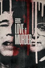 Watch Fred & Rose West: Love & Murder Myflixer