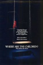 Watch Where Are the Children? Myflixer