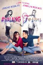 Watch #Walang Forever Myflixer
