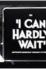 Watch I Can Hardly Wait Myflixer