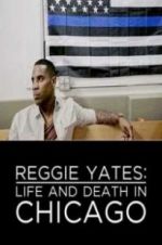 Watch Reggie Yates: Life and Death in Chicago Myflixer