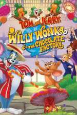 Watch Tom and Jerry: Willy Wonka and the Chocolate Factory Myflixer