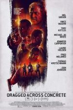 Watch Dragged Across Concrete Myflixer