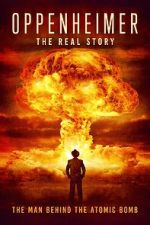 Watch Oppenheimer: The Real Story Myflixer