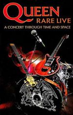 Watch Queen: Rare Live - A Concert Through Time and Space Myflixer