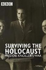 Watch Surviving the Holocaust: Freddie Knoller\'s War Myflixer