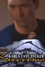Watch Karla Faye Tucker: Forevermore Myflixer