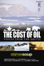 Watch The Cost of Oil: Voices from the Arctic Myflixer