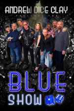 Watch Andrew Dice Clay Presents the Blue Show Myflixer