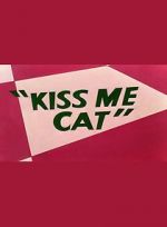 Watch Kiss Me Cat (Short 1953) Myflixer