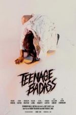 Watch Teenage Badass Myflixer
