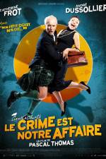 Watch Le crime est notre affaire Myflixer