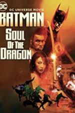 Watch Batman: Soul of the Dragon Myflixer