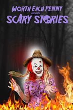 Watch Worth Each Penny presents: Scary Stories Myflixer