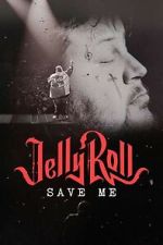 Watch Jelly Roll: Save Me (TV Special 2023) Myflixer