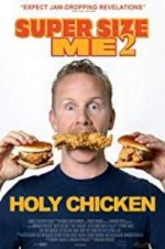Watch Super Size Me 2: Holy Chicken! Myflixer