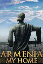 Watch Armenia, My Home Myflixer