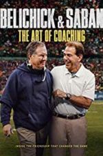 Watch Belichick & Saban: The Art of Coaching Myflixer