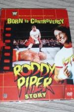 Watch WWE  Born to Controversy: The Roddy Piper Story Myflixer