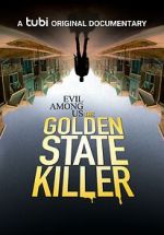 Watch Evil Among Us: The Golden State Killer Myflixer