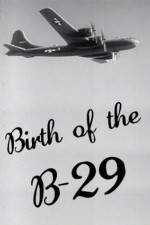 Watch Birth of the B-29 Myflixer